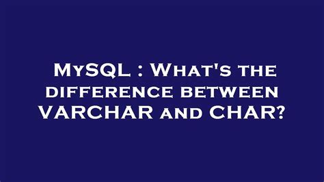 MySQL What S The Difference Between VARCHAR And CHAR YouTube