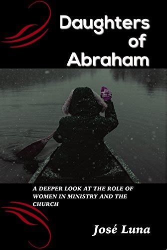 daughters of abraham a closer look at the role of women in the ministry and the