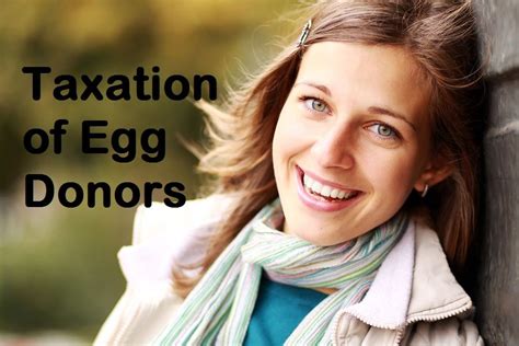 How to become an egg donor? Egg donors can expect to pay self-employment tax on the money they earn from their donations ...