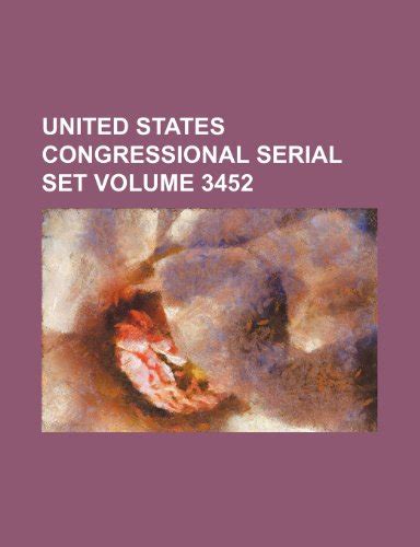 United States Congressional Serial Set Volume 3452 By Books Group Goodreads