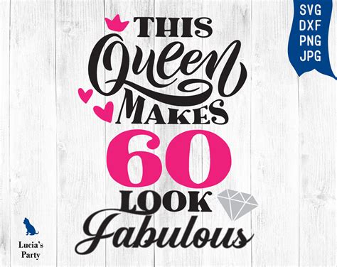This Queen Makes 60 Look Fabulous Svg 60 And Fabulous Svg Etsy Uk