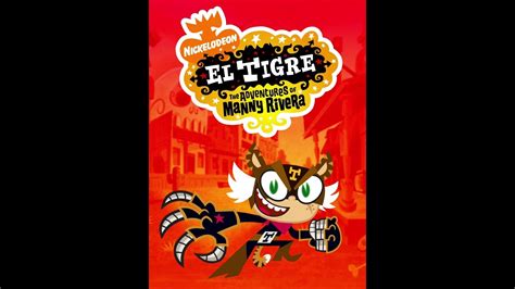 El Tigre The Adventures Of Manny Rivera Theme Song Youtube