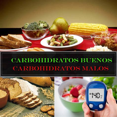 ¿cuál Es La Diferencia Entre Los Carbohidratos Buenos Y Los