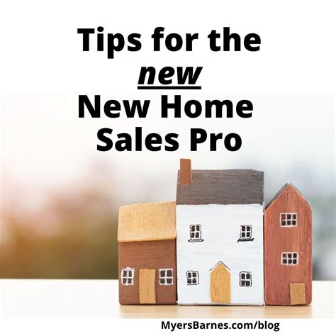 Tips For The New Home Sales Newbie Myers Barnes