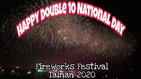 Happy Double Tenth National Day II Fireworks Festival Tainan 2020 YouTube
