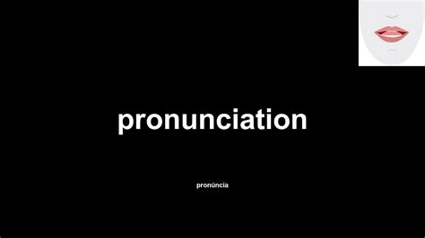 Pronunciation Pronúncia How To Pronounce And Definitions Youtube