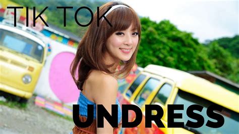 undress tik tok challenge compilation 2018 youtube