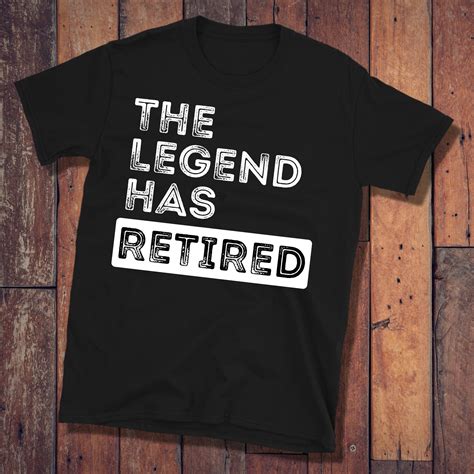 the legend has retired t shirt retirement shirt funny etsy