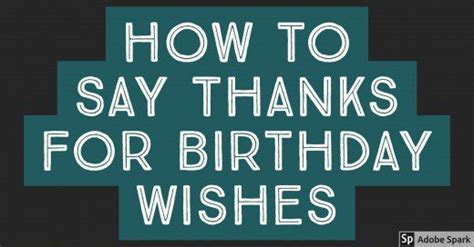 The Words How To Say Thanks For Birthday Wishes