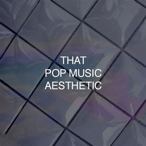8tracks Radio That Pop Music Aesthetic 50 Songs Free And Music