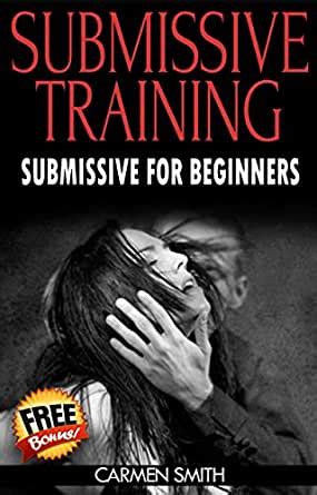 Amazon Submissive Training Submissive For Beginners Submissive