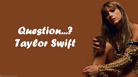Taylor Swift Question Lyrics Youtube