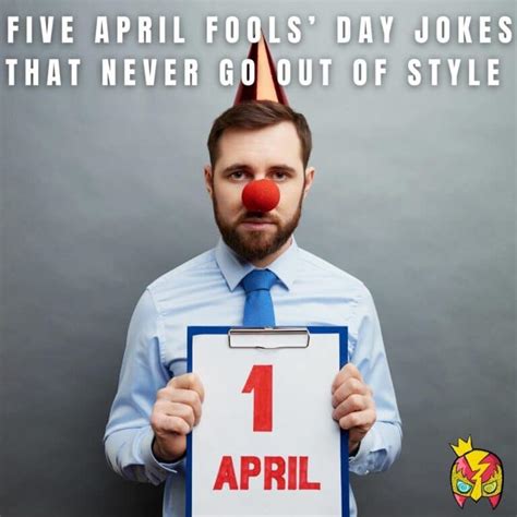 Five April Fools Day Jokes That Never Go Out Of Style Broken Drift