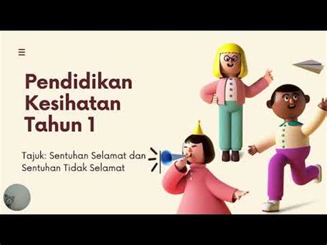 Hari ini kita akan belajar mengenai topik: Pendidikan Kesihatan Tahun 1 | Sentuhan Selamat dan Tidak ...