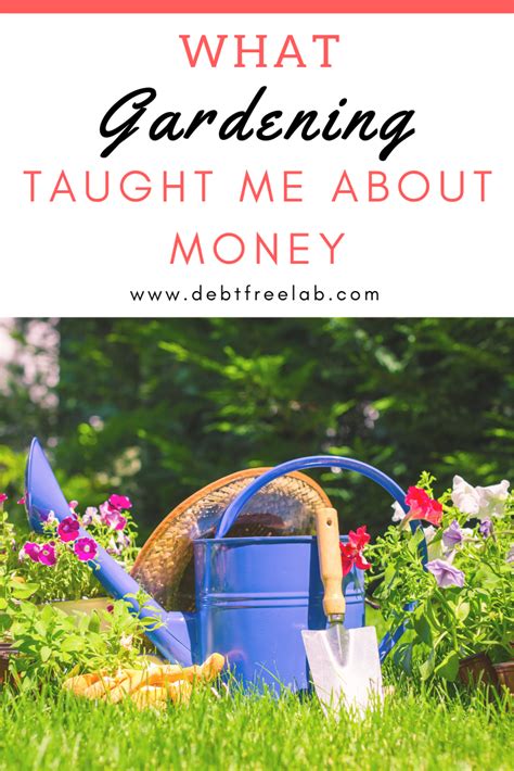 5 Money Lessons Gardening Taught Me About Money Money Lessons