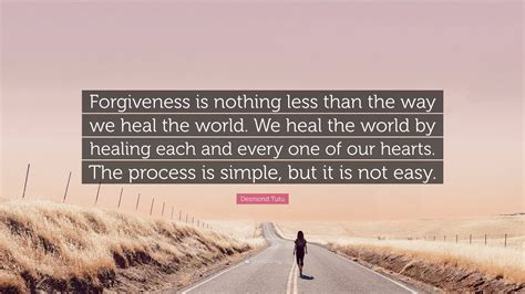 Desmond Tutu Quote Forgiveness Is Nothing Less Than The Way We Heal
