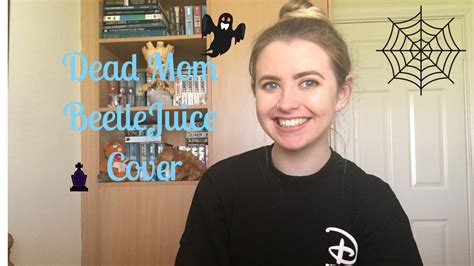 With this cover we start happy halloween. Dead Mom | BeetleJuice the Musical Cover - YouTube