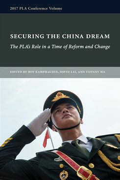 Securing The China Dream The Pla S Role In A Time Of Reform And Change