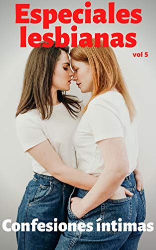 Descargar Libro Especiales Lesbianas Vol Confesiones Ntimas Sexo Adulto Historias