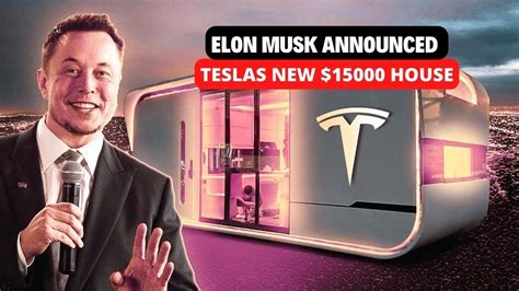 Elon Musk Just Announced Teslas New 15000 House For Sustainable