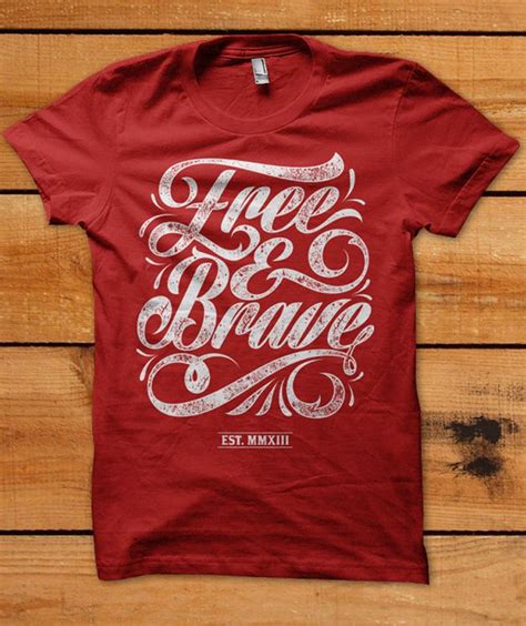 Trendy T Shirt Design Needed For Free And Brave Tee Shirt Designs