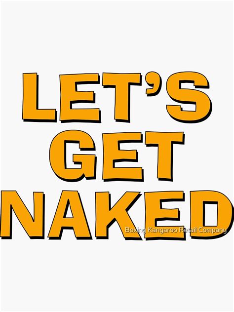 let s get naked sticker by theianfox redbubble