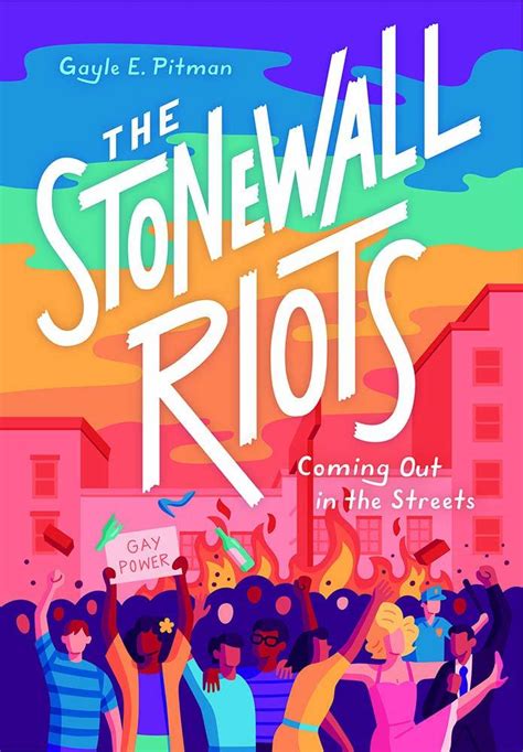 the stonewall riots coming out in the streets by gayle e pitman goodreads
