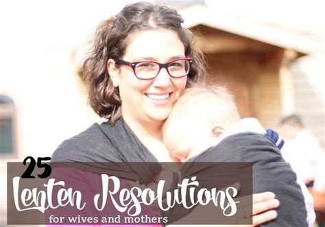 25 Lenten Resolutions For The Mother And Wife Catholic Sprouts