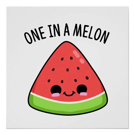 One In A Melon Funny Watermelon Pun Poster Zazzle Funny Doodles