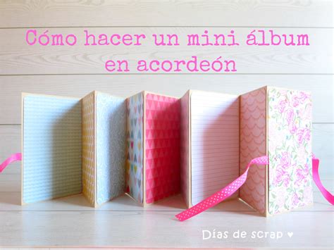 Días De Scrap Colaboración Con Patypeando Cómo Hacer Un Mini álbum En Acordeón