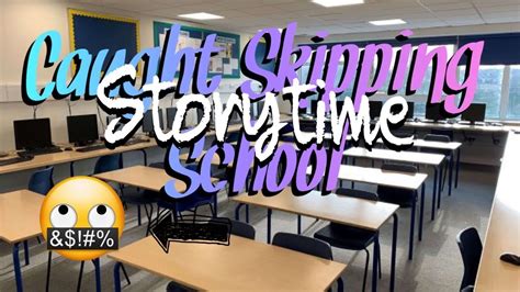 Storytime Caught Skipping School Jodessy Youtube