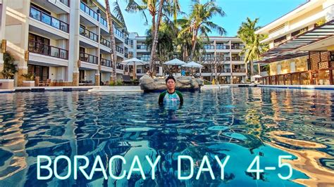 Boracay Day 4 And 5 Henann Boracay Youtube