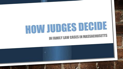 They have to make choices which are by no means but sometimes we get a case where that is very difficult to avoid. How Massachusetts Judges Decide in Family Law Cases by ...