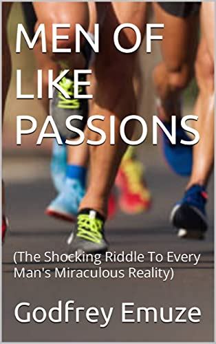 men of like passions the shocking riddle to every man s miraculous reality ebook emuze