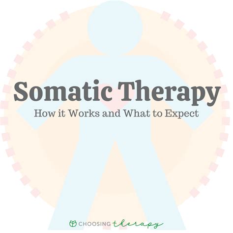 Somatic Therapy How It Works And What To Expect Choosing Therapy