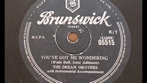 The Dream Weavers Youve Got Me Wondering 1955 78 Rpm Youtube