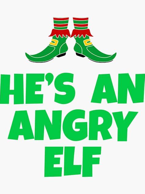 Hes An Angry Elf Elf Movie Quote Sticker Elf Movie Quotes Elf