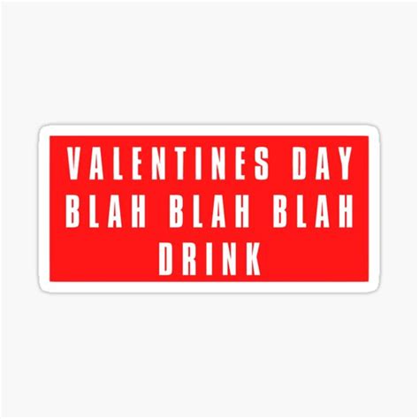 Valentines Day Blah Blah Blah Drink Sticker For Sale By Ikigai22