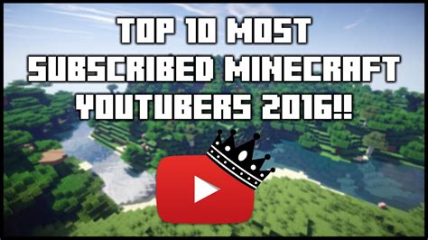 Top 10 Most Subscribed Minecraft Youtubers 2016 Youtube