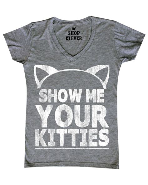 Show Me Your Kitties Womens V Neck T Shirt Funny Cat Kitten Cute Humor