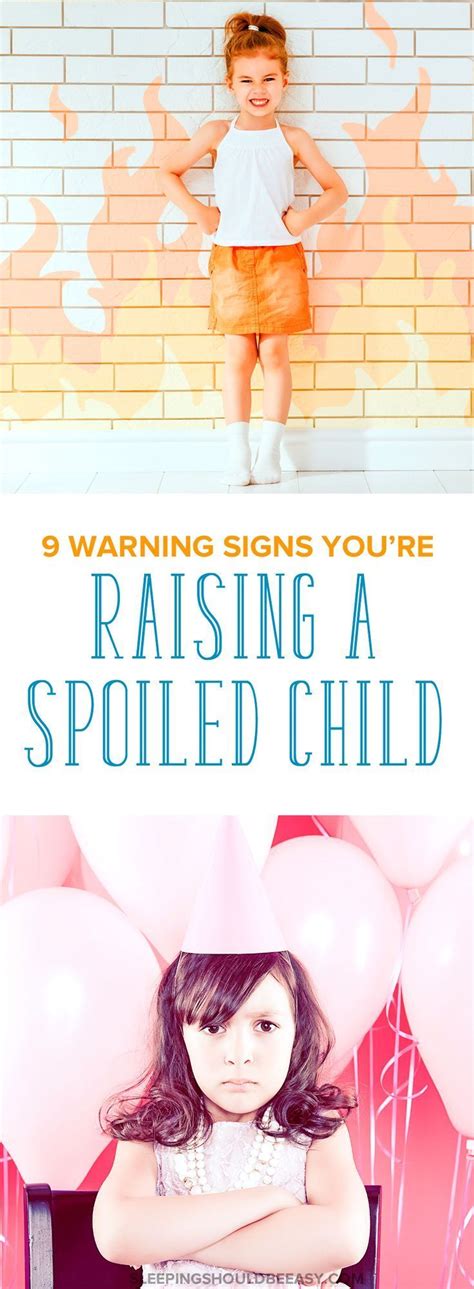 9 Warning Signs Youre Raising A Spoiled Child Spoiled Kids