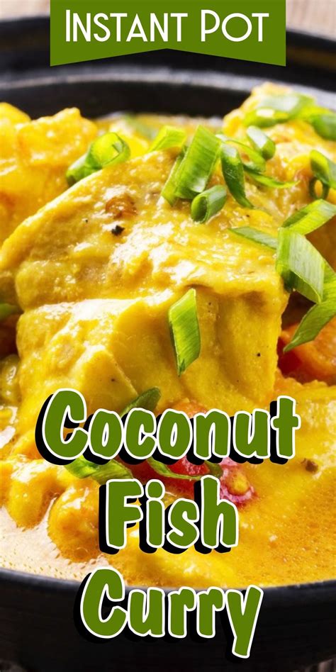 Instant Pot Fish Curry Recipe Instant Pot Fish Recipe Fish Curry