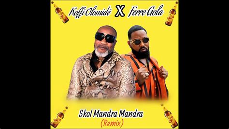 Koffi Olomidé Feat Ferre Gola Skol Mandra Manda Remix Youtube