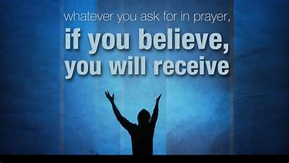 Prayer Believe Wallpapers Receive Power Quotes Pray