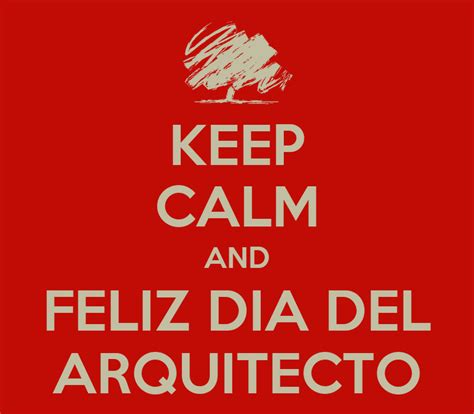 Aún no tenemos una descripción para esta fecha. KEEP CALM AND FELIZ DIA DEL ARQUITECTO Poster | Chanu ...