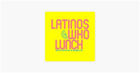 ‎latinos Who Lunch On Apple Podcasts