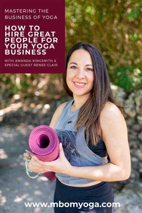 How To Hire Great People For Your Yoga Business Mbom Yoga Business Yoga Teacher Renee