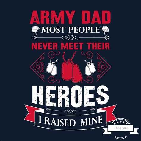 Army Dad Most People Never Meet Their Heroes I Raised Mine Etsy