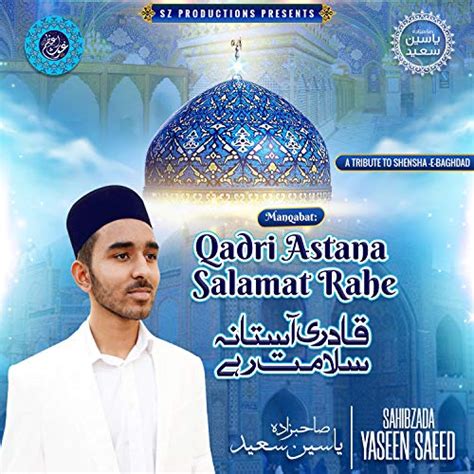 Qadri Astana Salamat Rahe By Sahibzada Yaseen Saeed On Amazon Music