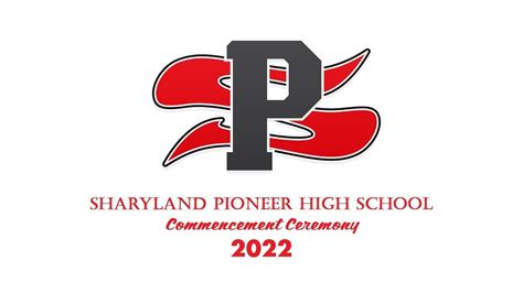 Sharyland Pioneer High School Commencement Ceremony 2022 Youtube